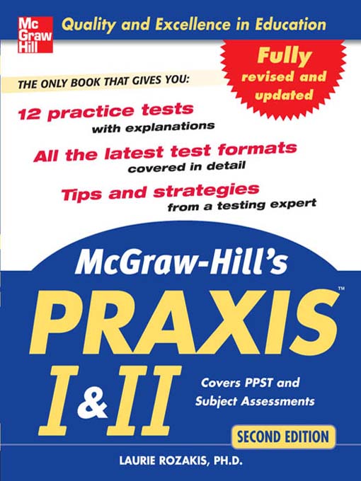Title details for McGraw-Hill's PRAXIS<sup>TM</sup> I & II by Laurie Rozakis - Available